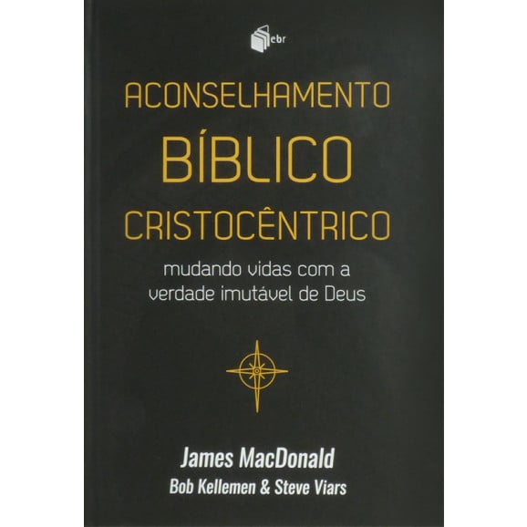 Livro Aconselhamento Bíblico Cristocêntrico | James MacDonald