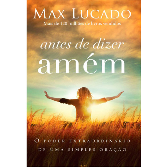 Antes de Dizer Amém | Max Lucado 