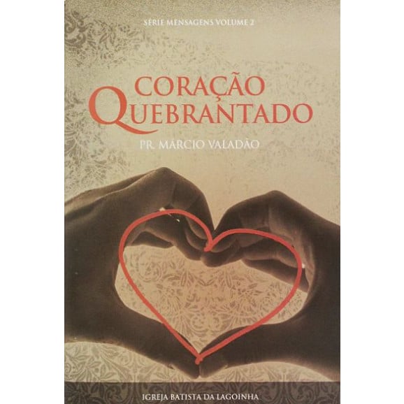Livreto | Coração Quebrantado | Pr. Márcio Valadão