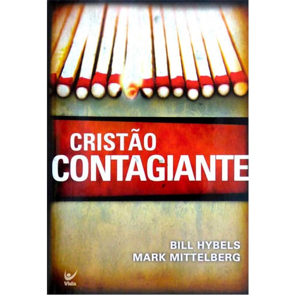 Cristão Contagiante | Bill Hybels e Mark Mittelberg