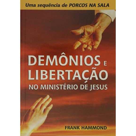Demônios e Libertação no Ministério de Jesus | Frank Hammond