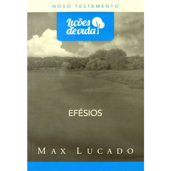Série Lições de Vida | Efésios | Max Lucado 
