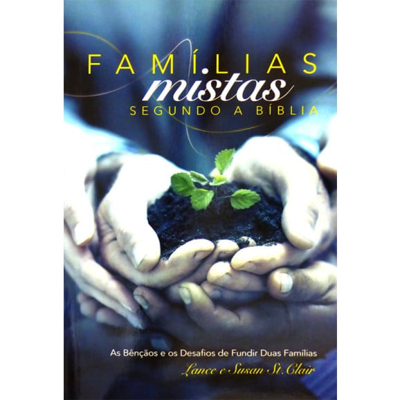 Famílias Mistas Segundo a Bíblia | Lance & Susan St. Clair