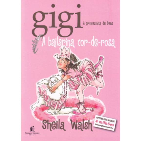Livro Gigi A Princesinha de Deus – A Bailarina Cor-de-rosa – Sheila Walsh