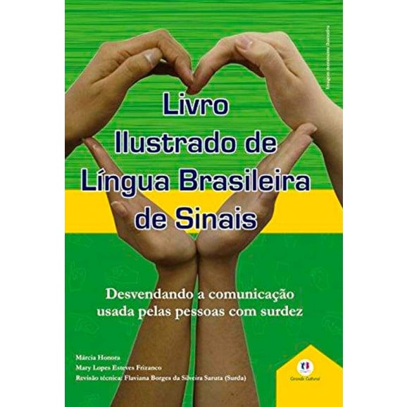 Ilustrado de Língua Brasileira de Sinais | Vol. 1 | Márcia Honora | Mary Lopes Esteves Frizanco 