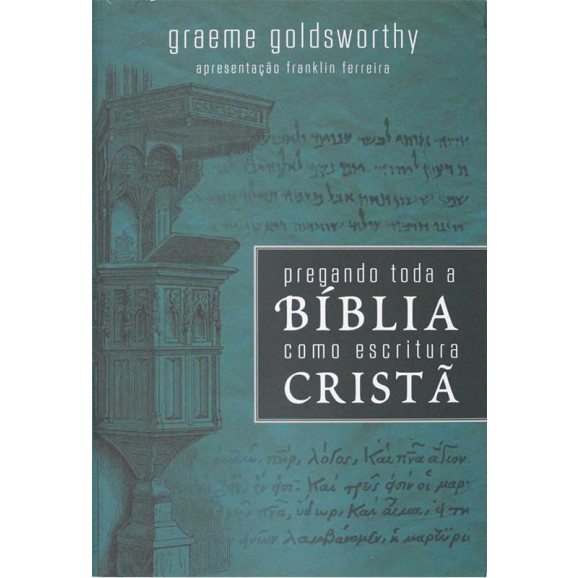 Pregando Toda a Bíblia Como Escritura Cristã | Graeme Goldsworthy