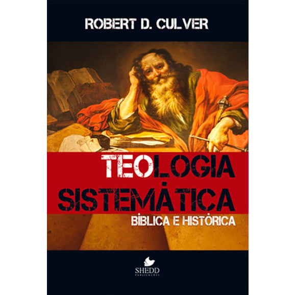 Teologia Sistemática Bíblica E Histórica | Robert D. Culver