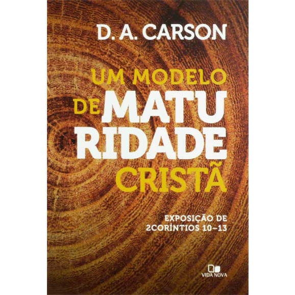 Um Modelo de Maturidade Cristã | D.A. Carson