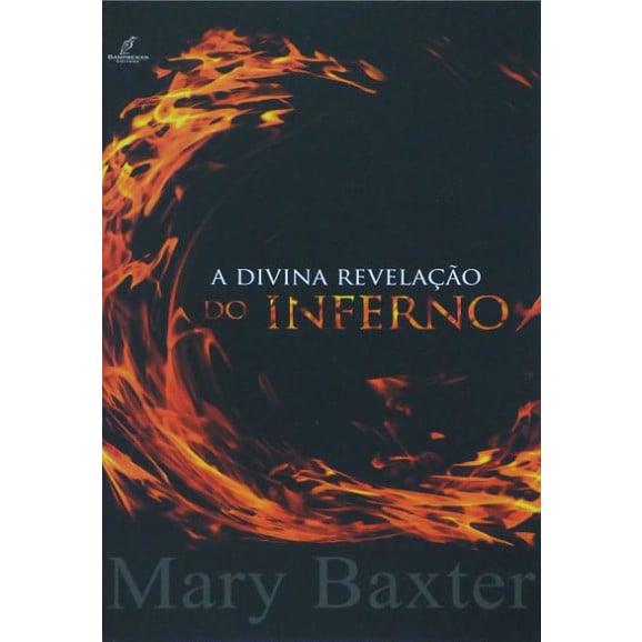 A Divina Revelação do Inferno | Mary Baxtel