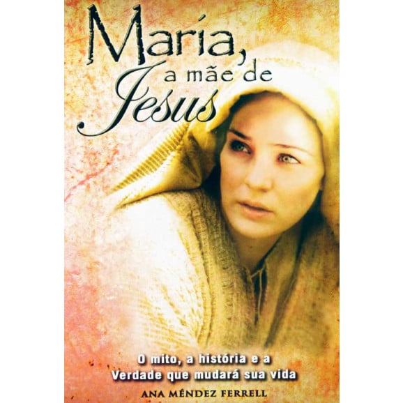 Maria, a Mães de Jesus | Ana Méndez Ferrel