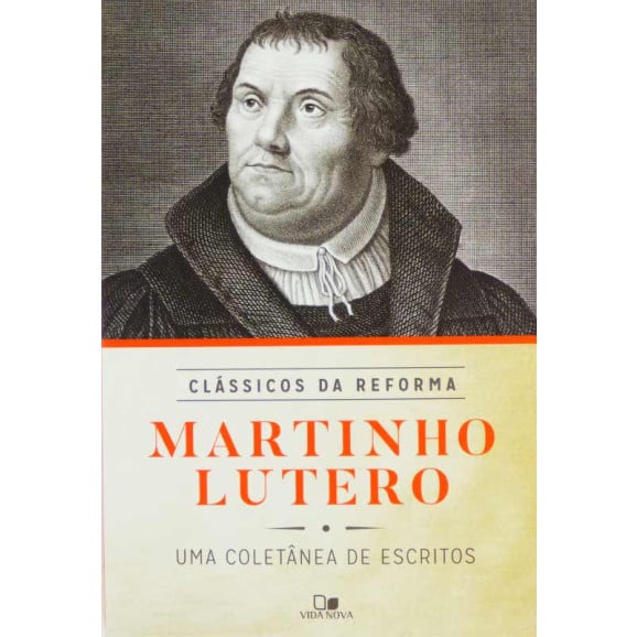 Martinho Lutero | Clássicos da Reforma