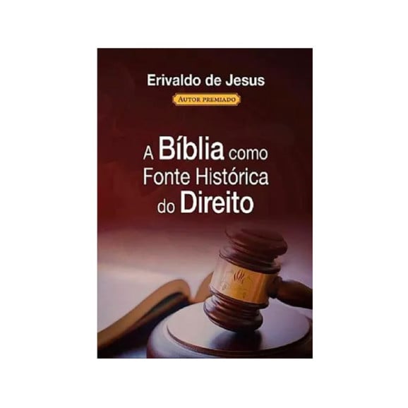 A Bíblia Como Fonte Histórica Do Direito | Erivaldo de Jesus