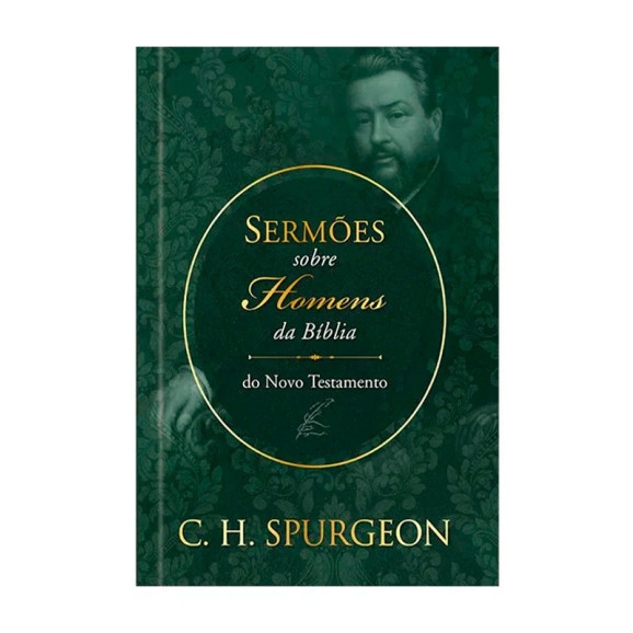 Sermões sobre Homens da Bíblia | Novo Testamento | Charles Spurgeon