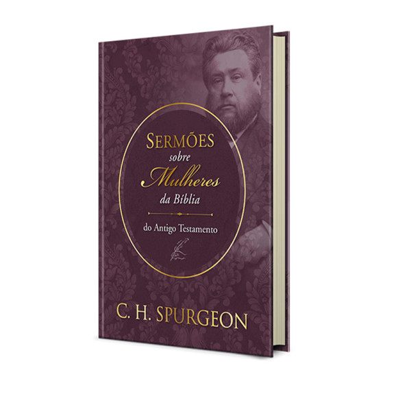 Sermões de Spurgeon sobre Mulheres da Bíblia do Antigo Testamento | Charles Spurgeon 