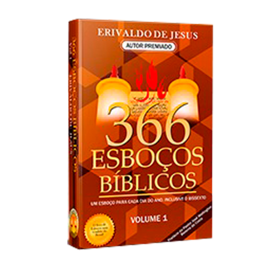 366 Esboços Bíblicos | Erivaldo de Jesus | Volume 1