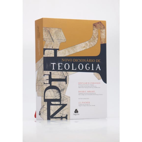 Novo Dicionário de Teologia | Sinclair B. Ferguson | David Wright