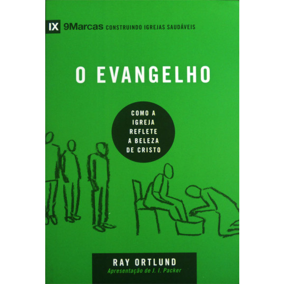 O Evangelho - 9 Marcas | Ray Ortlund