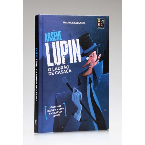 Arsène Lupin | O Ladrão de Casaca | Capa Dura | Pé da Letra