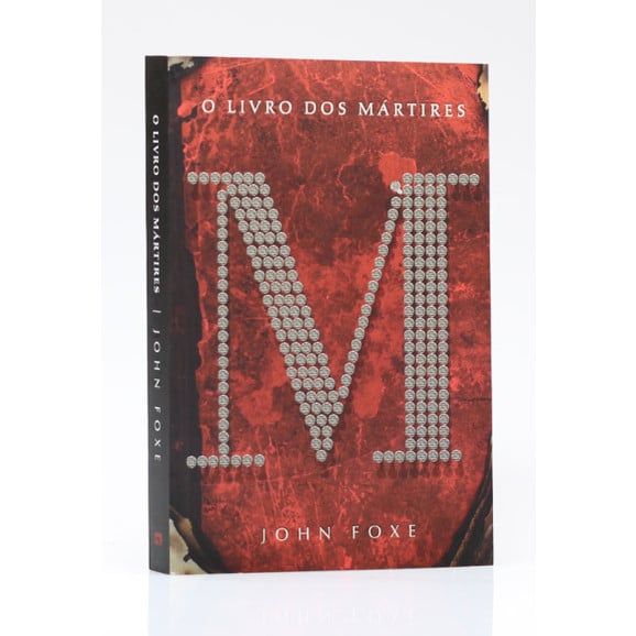 O Livro Dos Mártires | John Foxe