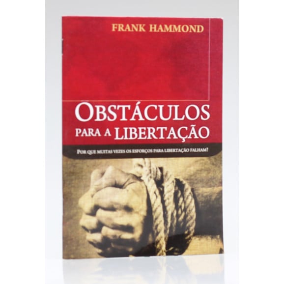 Obstáculos Para a Libertação | Frank Hammond