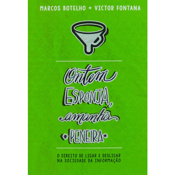 Ontem Esponja, Amanhã Peneira | Marcos Botelho e Victor Fontana 