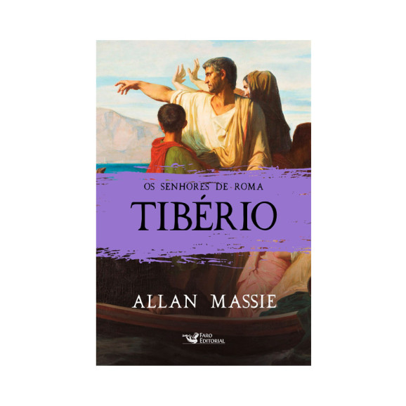 Os Senhores de Roma | Tibério | Allan Massie