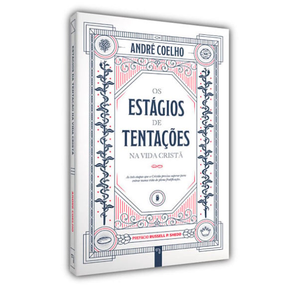 Os Estágios de Tentações na Vida Cristã | André Coelho