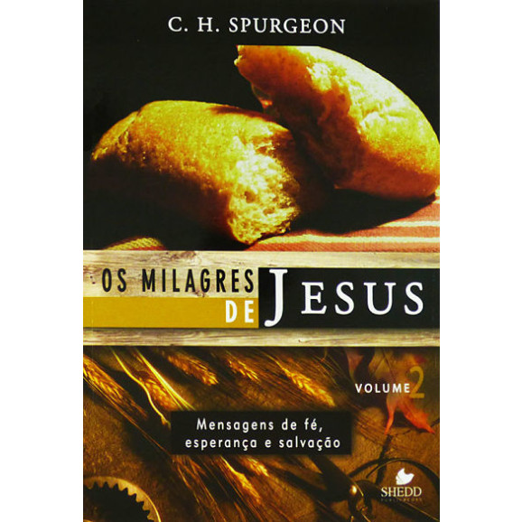 Os Milagre de Jesus | C. H. Spurgeon | Vol. 2