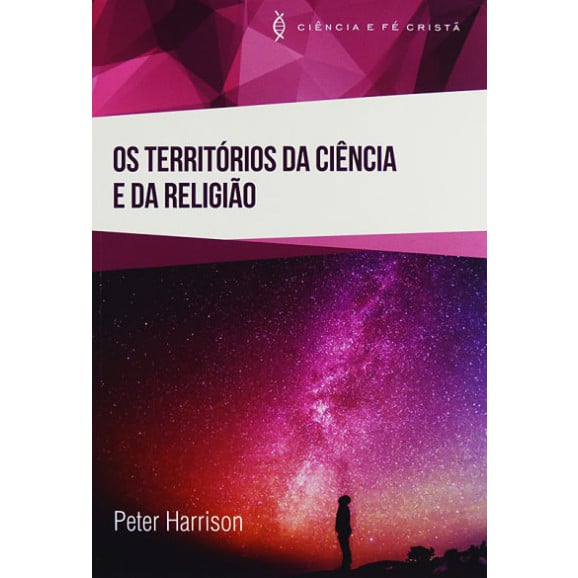Os Territórios da Ciência e da Religião | Peter Harrison