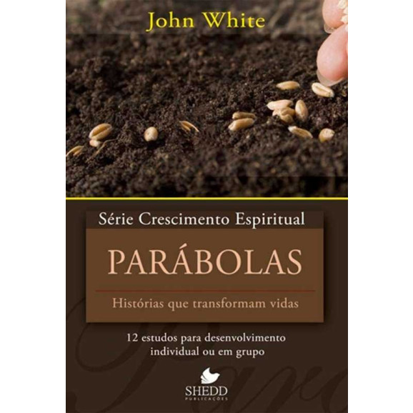 Série Crescimento Espiritual | Parábolas | John White
