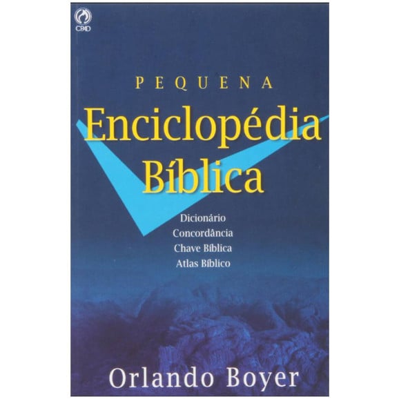 Pequena Enciclopédia Bíblia | Capa Dura | Orlando Boyer