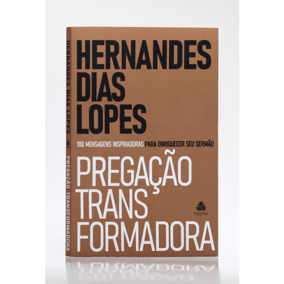 Pregação Transformadora | Hernandes Dias Lopes