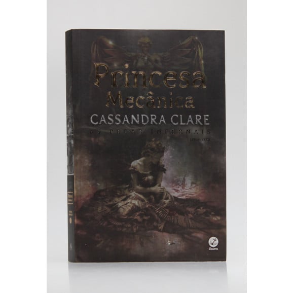 As Peças Infernais | Vol.3 | Princesa Mecânica | Cassandra Clare