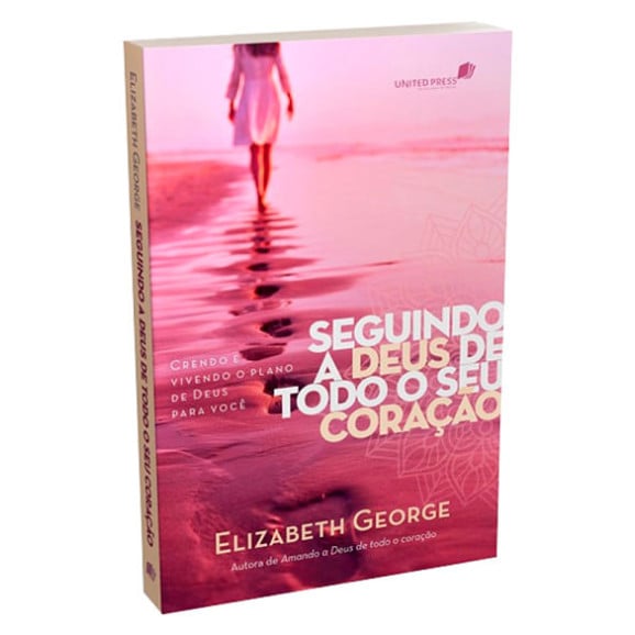 Seguindo A Deus De Todo O Seu Coração | Elizabeth George