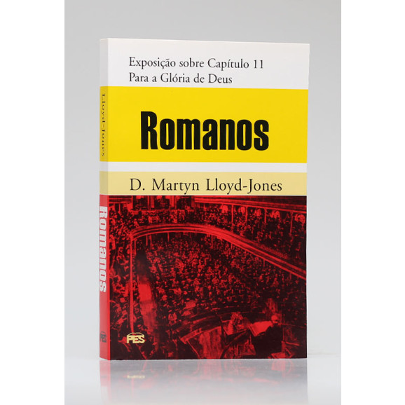 Romanos | Exposição sobre Capítulo 11 | D. Martyn Lloyd-Jones