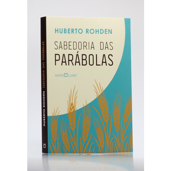 Sabedoria das Parábolas | Huberto Rohden