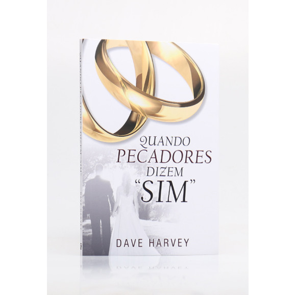 Quando Pecadores Dizem "Sim" | Dave Harvey