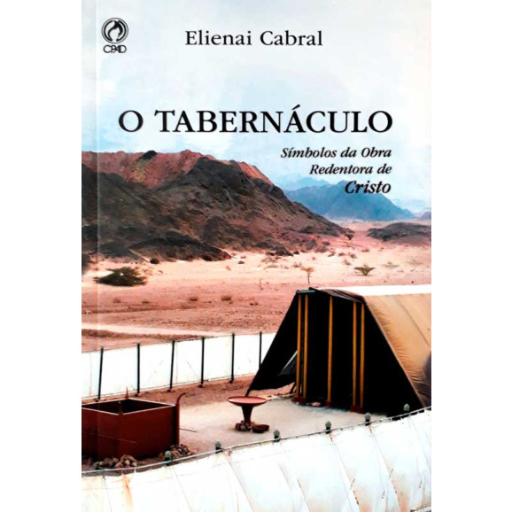 O Tabernáculo | Elienai Cabral Junior