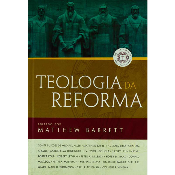 Teologia da Reforma | Matthew Barret