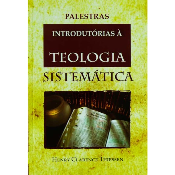 Palestra Introdutórias à Teologia Sistemática | Henry Clarence Thiessen