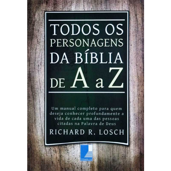 Todos os Personagens da Bíblia de A a Z | Richard R. Losch