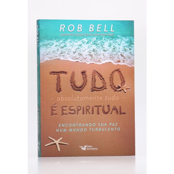 Tudo, Absolutamente Tudo é Espiritual | Rob Bell