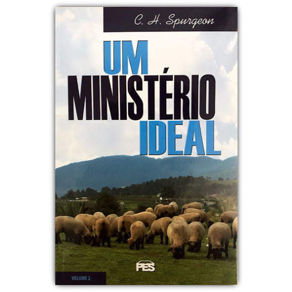 Um Ministério Ideal | Vol.2 | C. H. Spurgeon