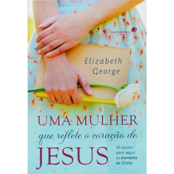 Uma Mulher que Reflete o Coração de Jesus | Elizabeth George
