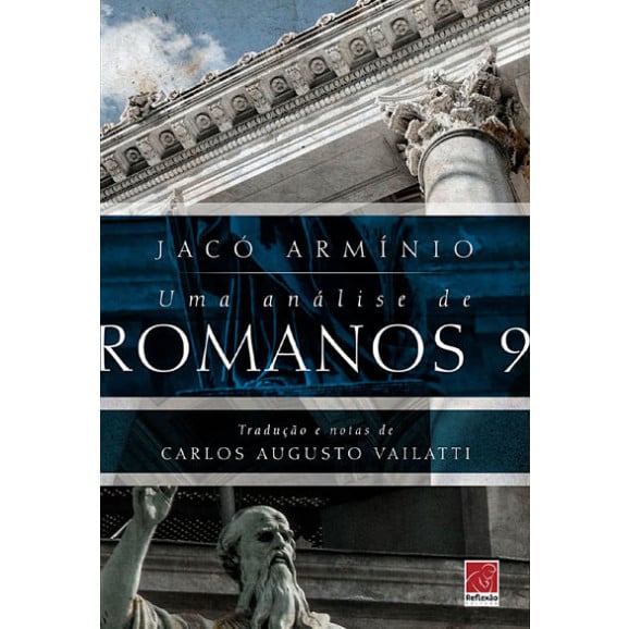 Uma Análise de Romanos 9 | Carlos Augusto Vailatti