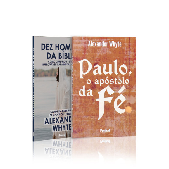 Kit 2 livros | Paulo o Apóstolo da Fé | O Maior Líder do Cristianismo + Dez Homens da Bíblia | Alexander Whyte | Aprendendo com a Fé