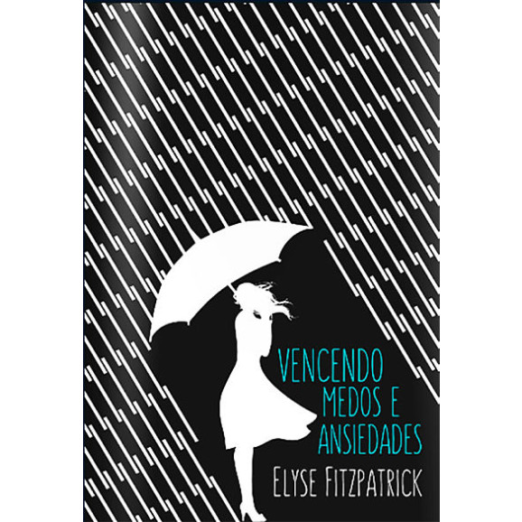 Livro Vencendo Medo e Ansiedades | Elyse Fitzpatrick