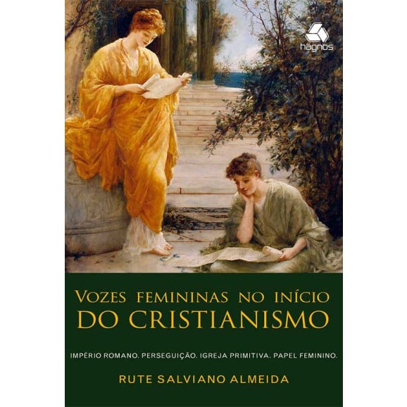 Vozes Femininas no Início do Cristianismo | Rute Salviano Almeida