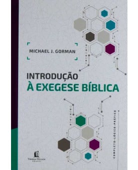 Introdução à Exegese Bíblica | Michael J. Gorman