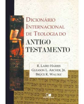 Dicionário Internacional de Teologia Do Antigo Testamento | R. Laird Harris